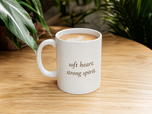 Soft Heart, Strong Spirit Mug — Christian Coffee Mug | Becoming Her