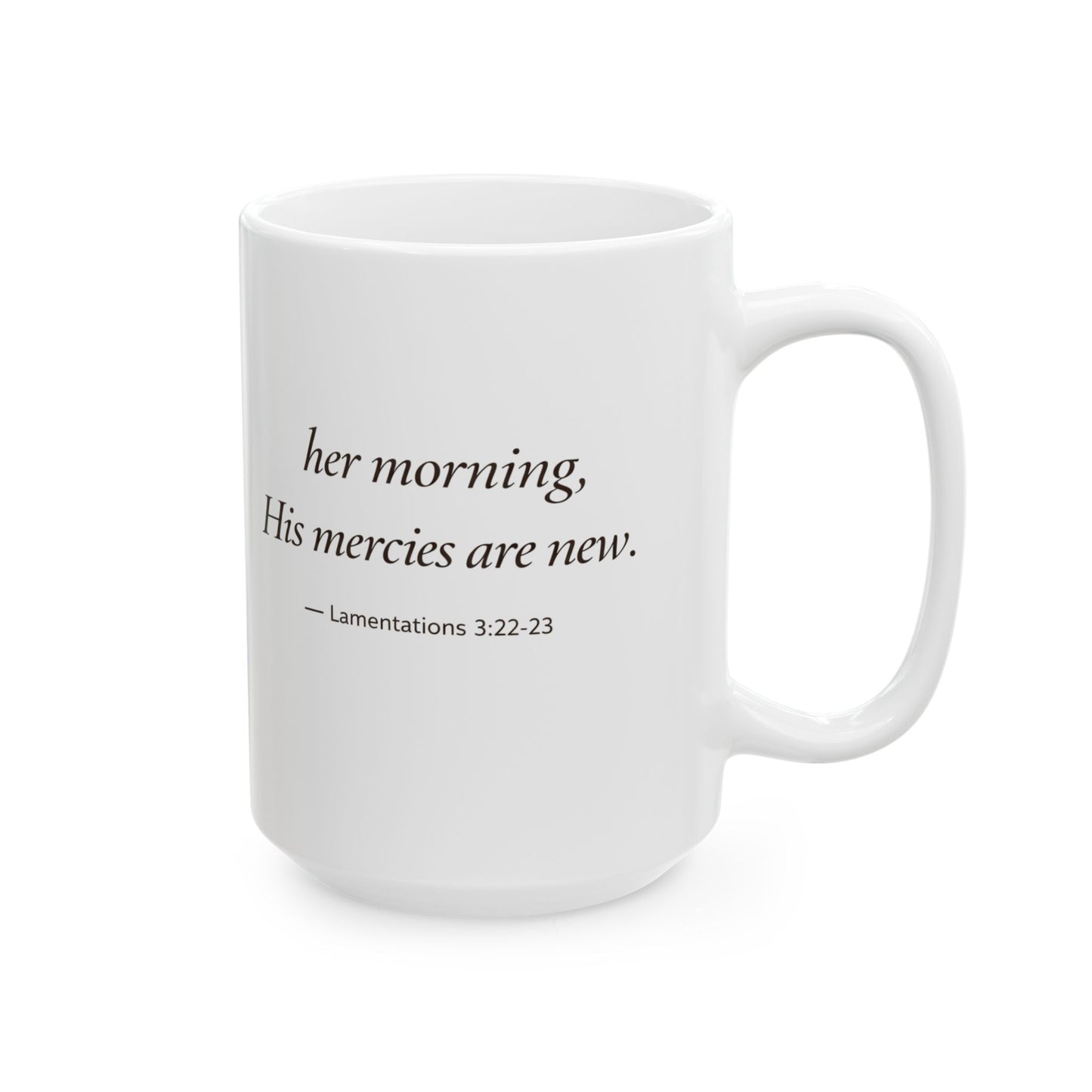 Her Morning, His Mercies Mug — Lamentations 3:22-23 Christian Coffee Mug | Becoming Her